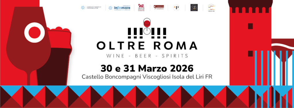 OLTRE ROMA WINE, BEER & SPIRITS 30 E 31 MARZO 2026, CASTELLO BONCOMPAGNI VISCOGLIOSI – ISOLA DEL LIRI